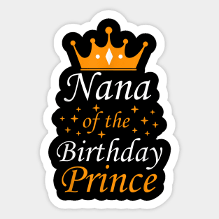 Nana Of The Birthday Prince Party Matching Family Sticker